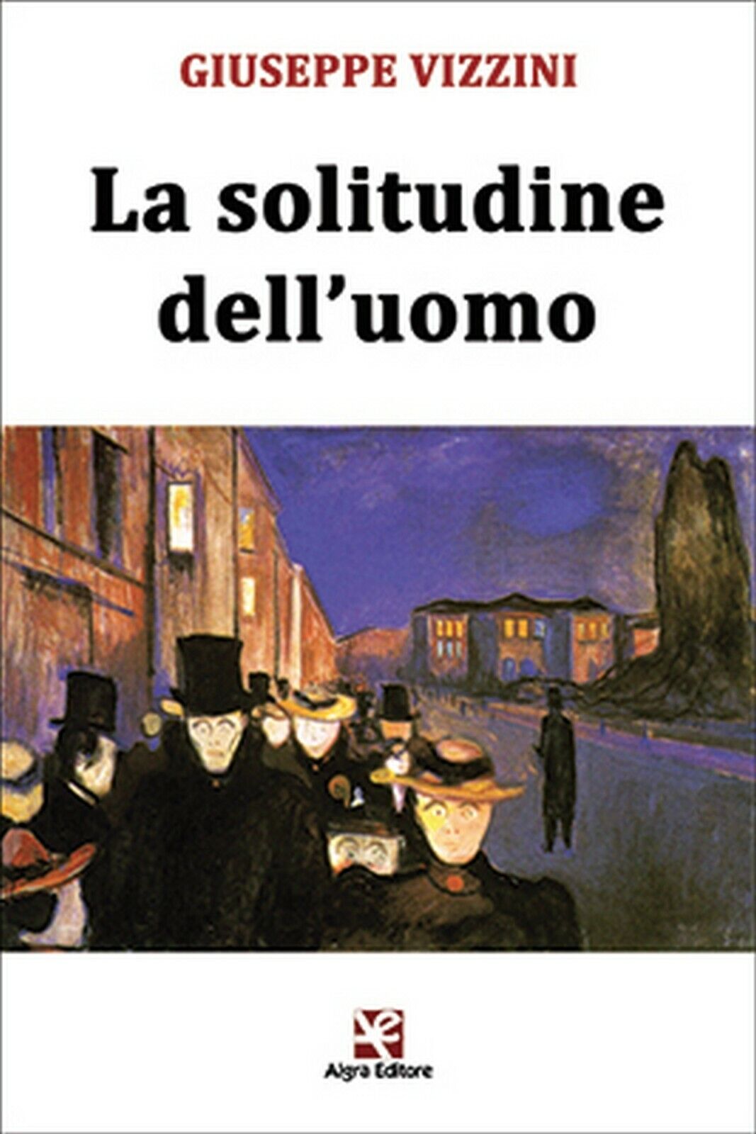 La solitudine delL'uomo  di Giuseppe Vizzini,  Algra Editore