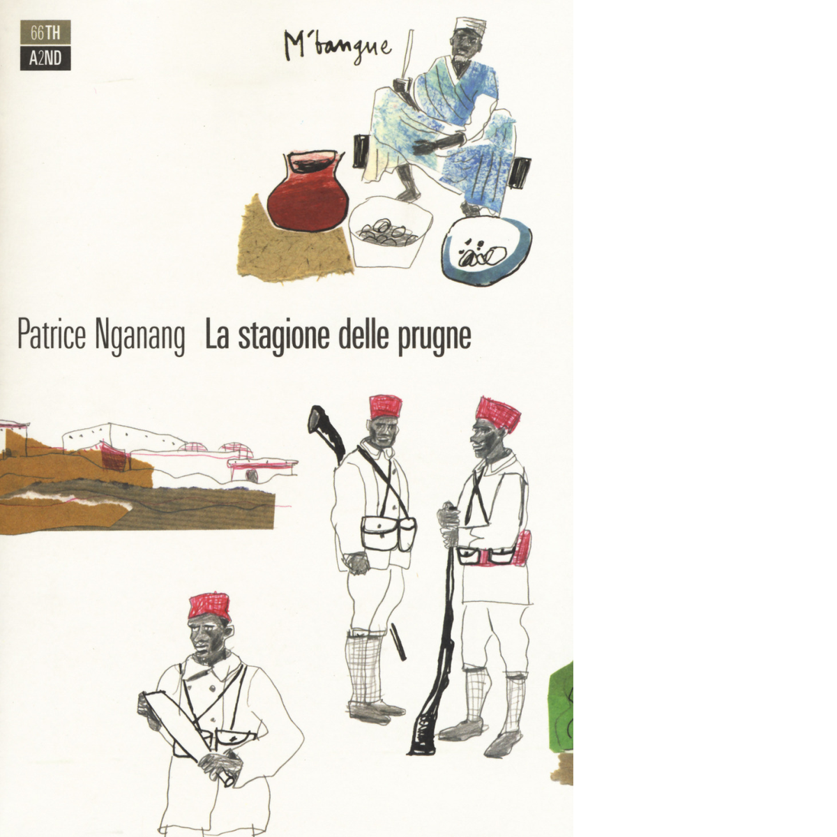 La stagione delle prugne di Patrice Nganang,  2018,  66th And 2nd