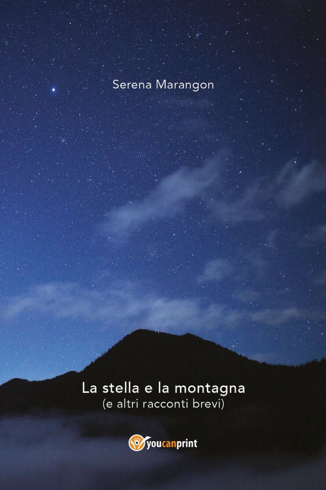 La stella e la montagna (e altri racconti brevi)  di Serena Marangon,  2020