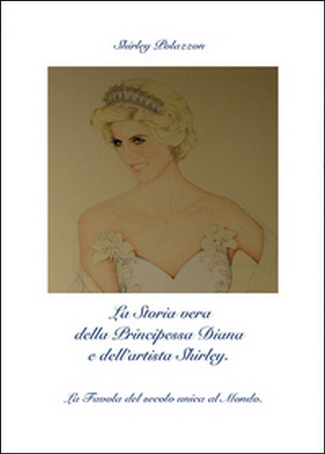 La storia vera della principessa Diana e delL'artista Shirley (S. Polazzon)