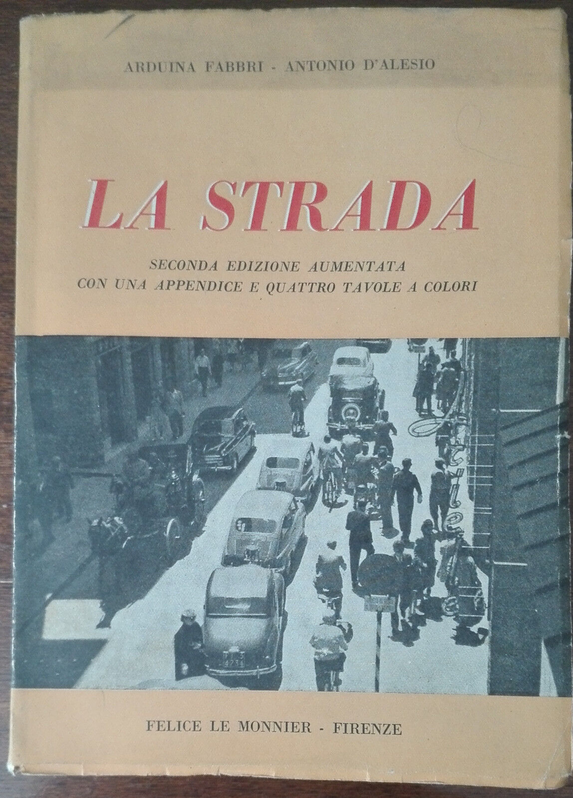 La strada - Arduina Fabbri, Antonio D'Alesio - Felice Le Monnier,1956 - A