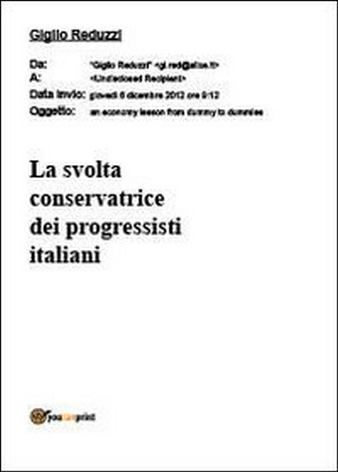 La svolta conservatrice dei progressisti italiani,  di Giglio Reduzzi,  2012