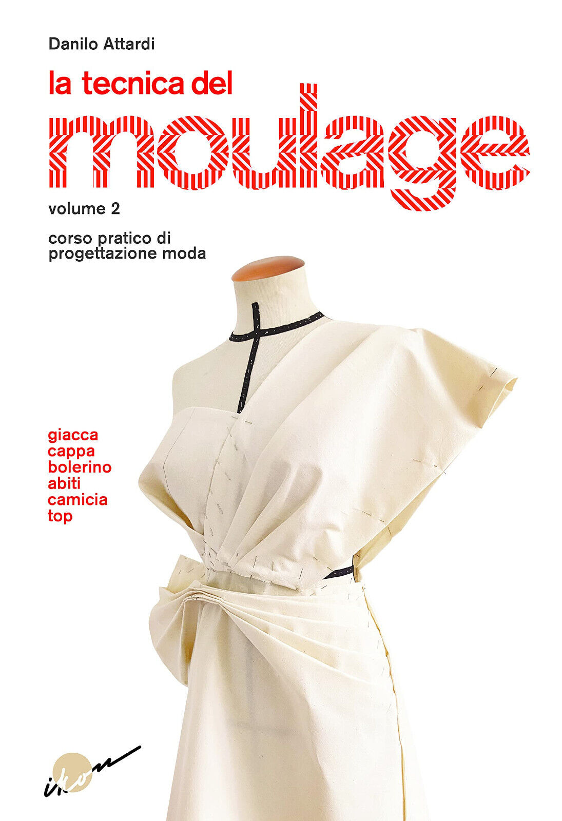 La tecnica del moulage. vol.2 - Danilo Attardi - Ikon, 2021