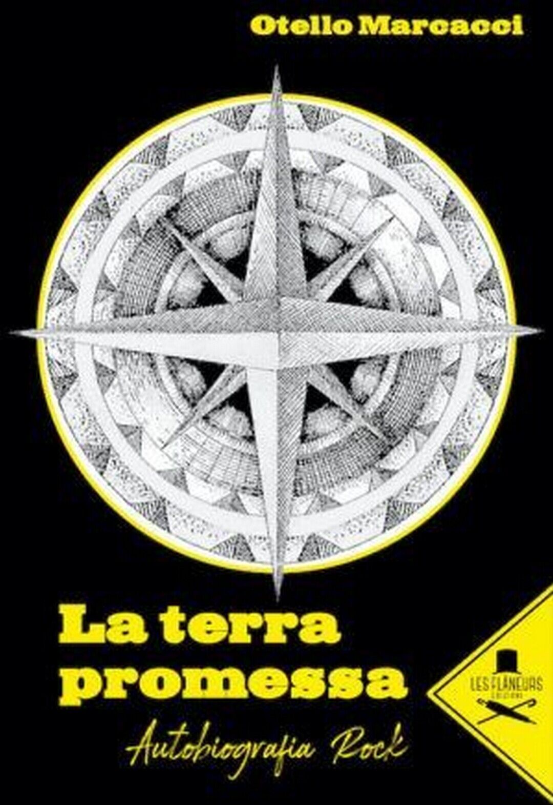 La terra promessa. Autobiografia rock  di Otello Marcacci,  2020,  Les Flaneurs