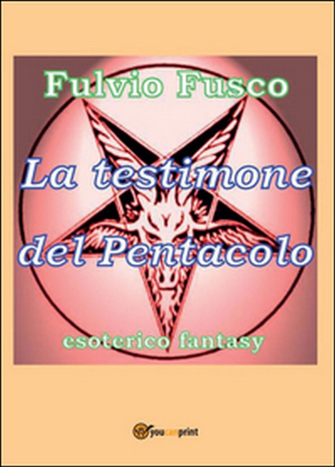 La testimone del pentacolo  di Fulvio Fusco,  2016,  Youcanprint