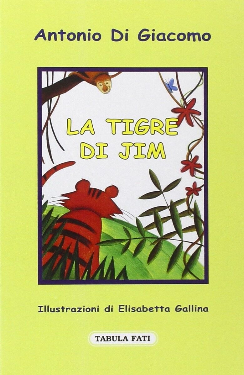 La tigre di Jim di Antonio Di Giacomo, 2011, Tabula Fati