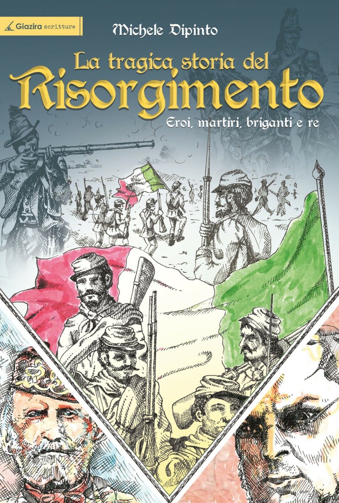 La tragica storia del Risorgimento... -Michele Dipinto-Giazira - 2020