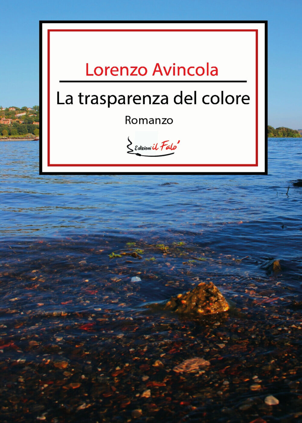 La trasparenza del colore di Lorenzo Avincola,  2021,  Youcanprint