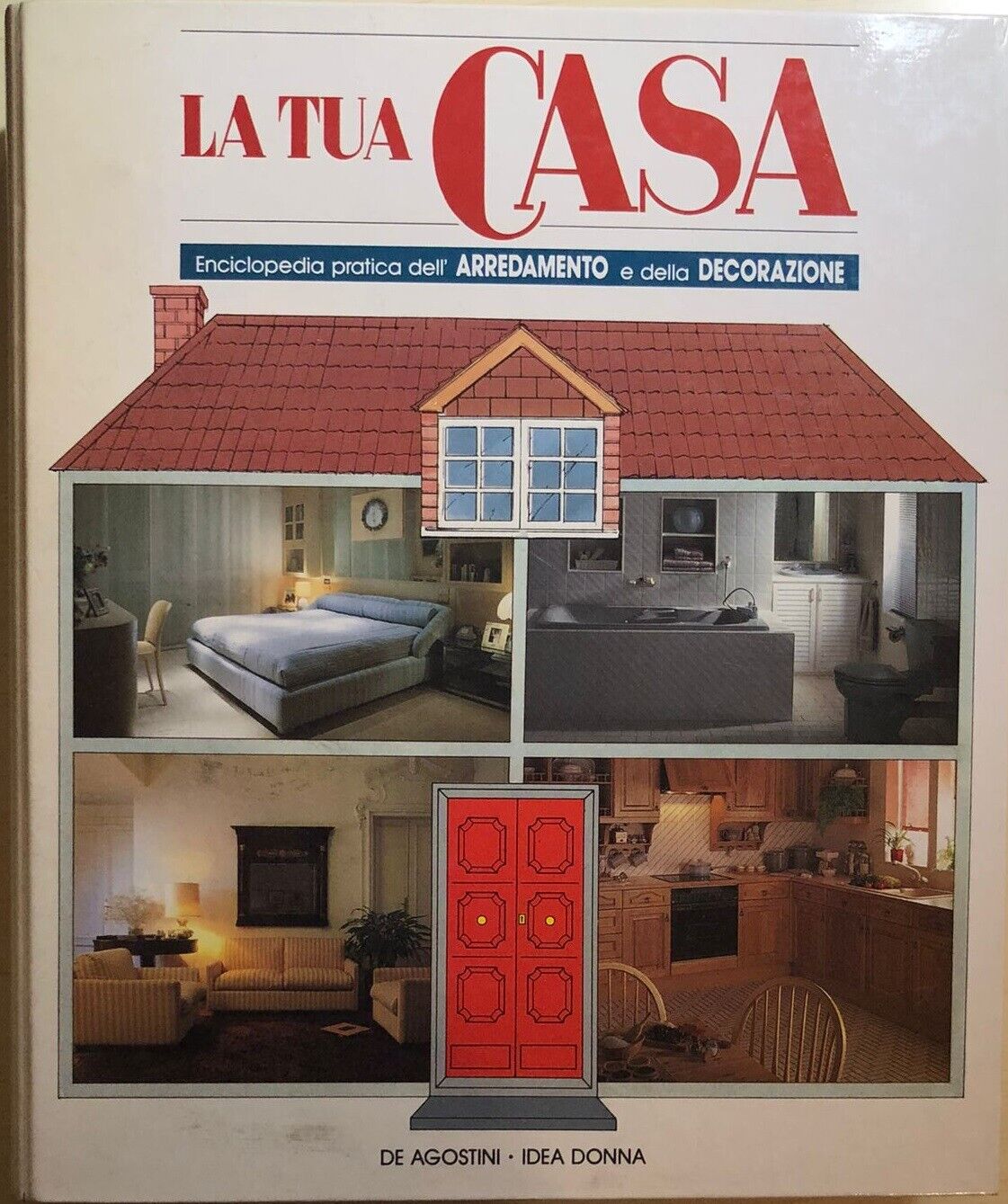 La tua casa 1-21+Prefazione+Progetto casa di Aa.vv., 1987, De Agostini-idea Donn