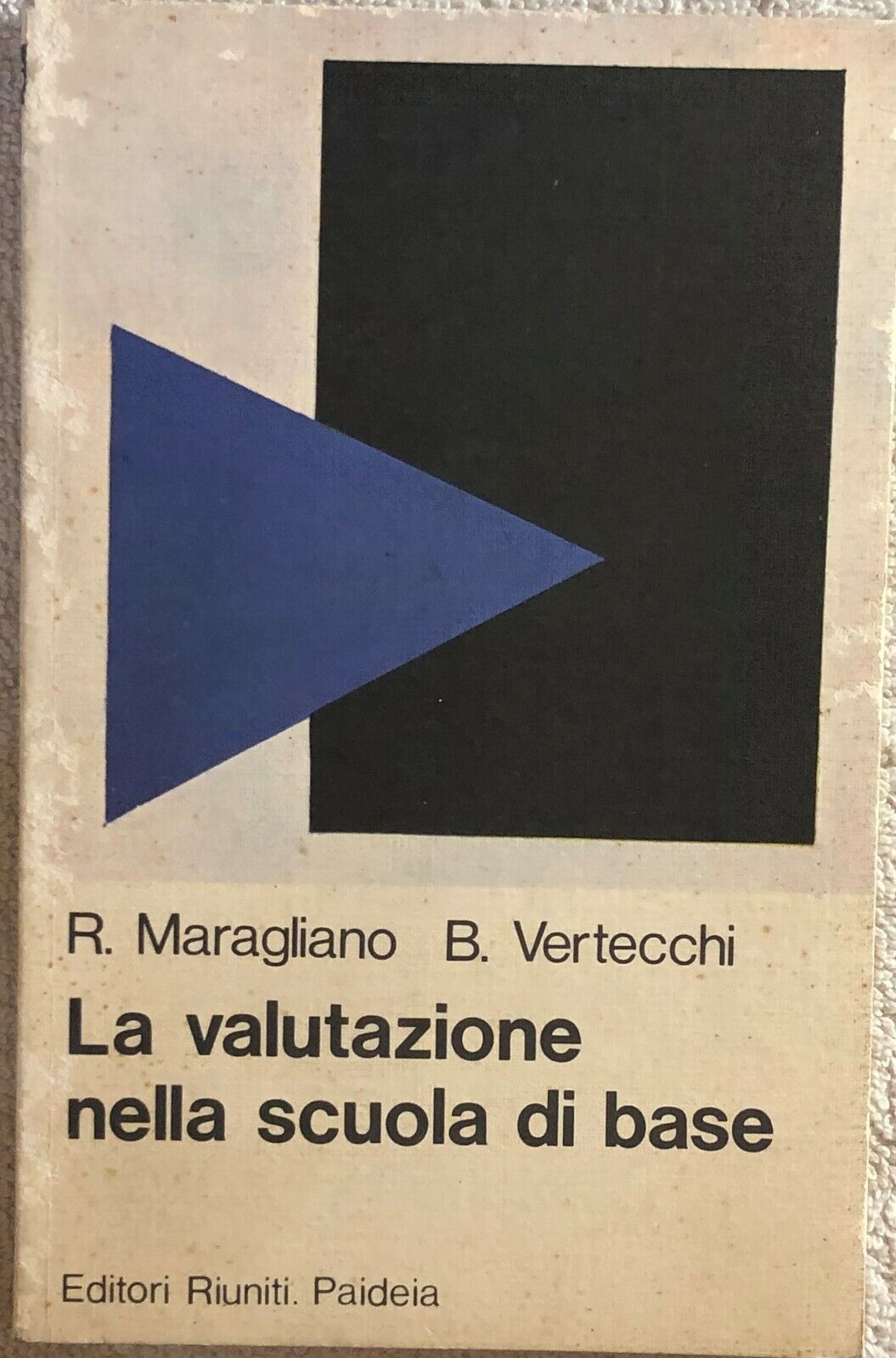 La valutazione nella scuola di base di Maragliano-vertecchi,  1981,  Editori Riu