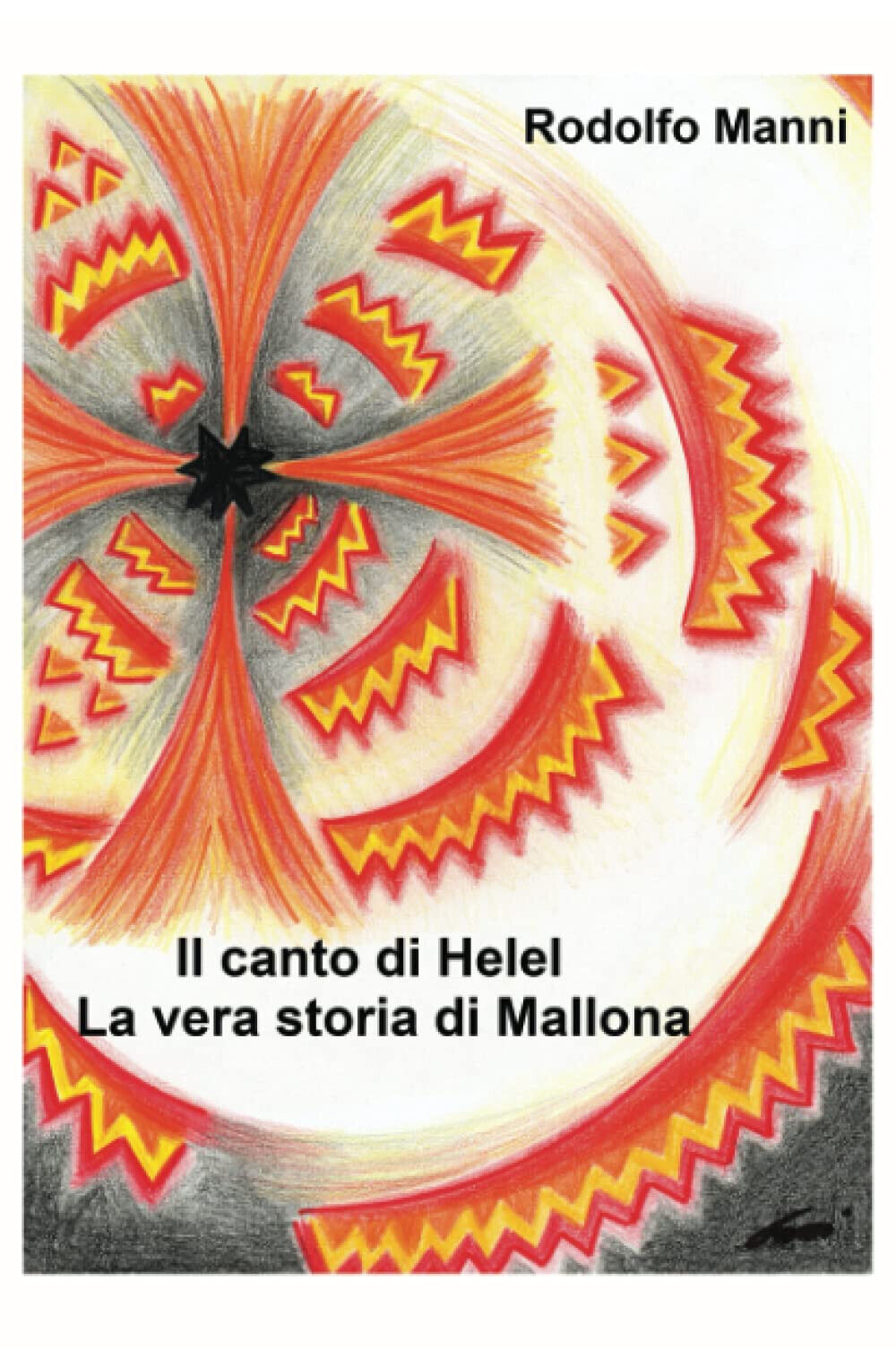 La vera storia di Mallona - Rodolfo Manni - ilmiolibro, 2021