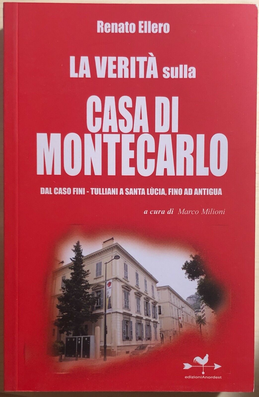 La verit? sulla casa di Montecarlo di Renato Ellero, 2010, Edizionianordest