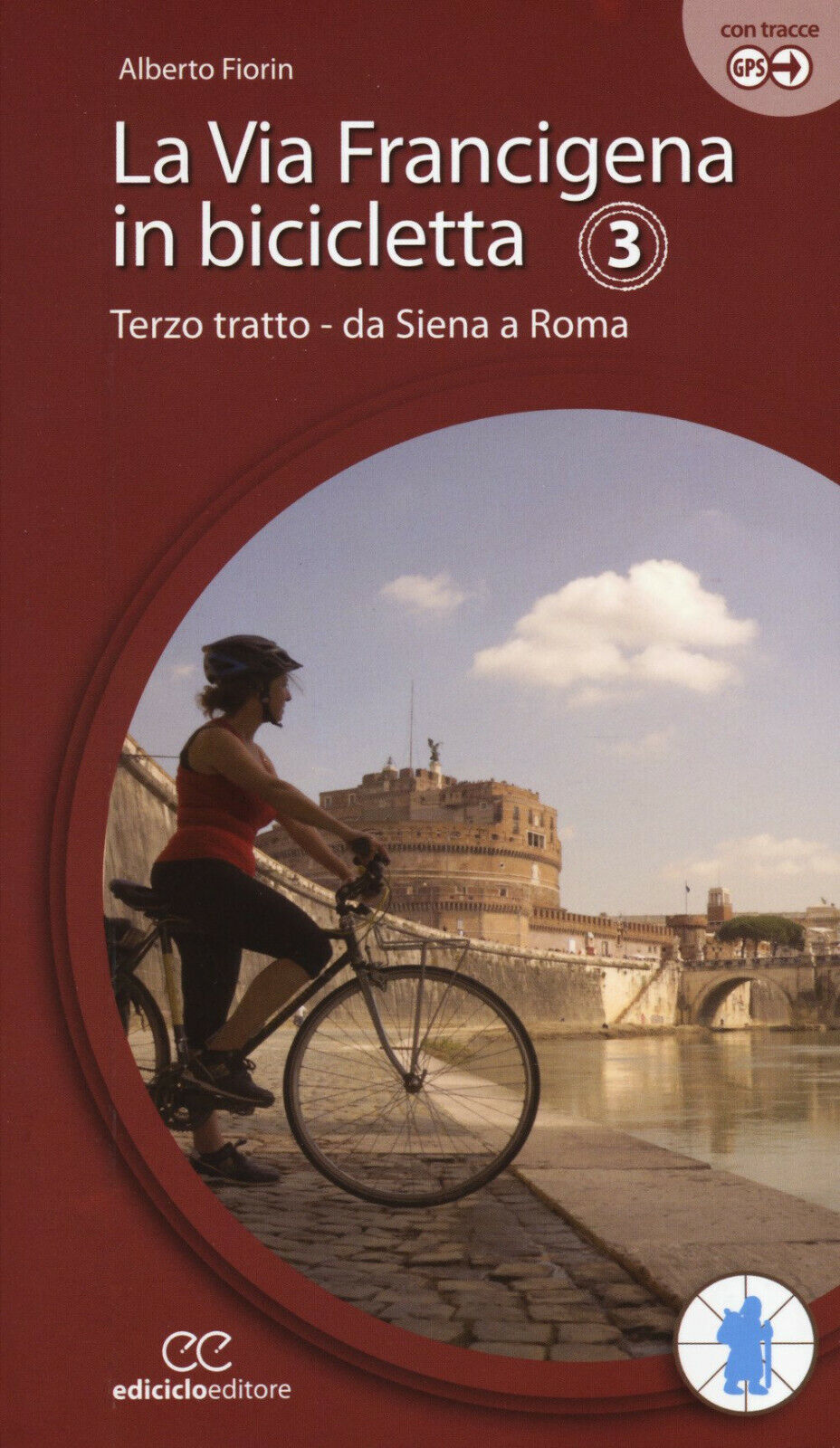 La via Romea Strata in bicicletta 3 - Alberto Fiorin - Ediciclo, 2020