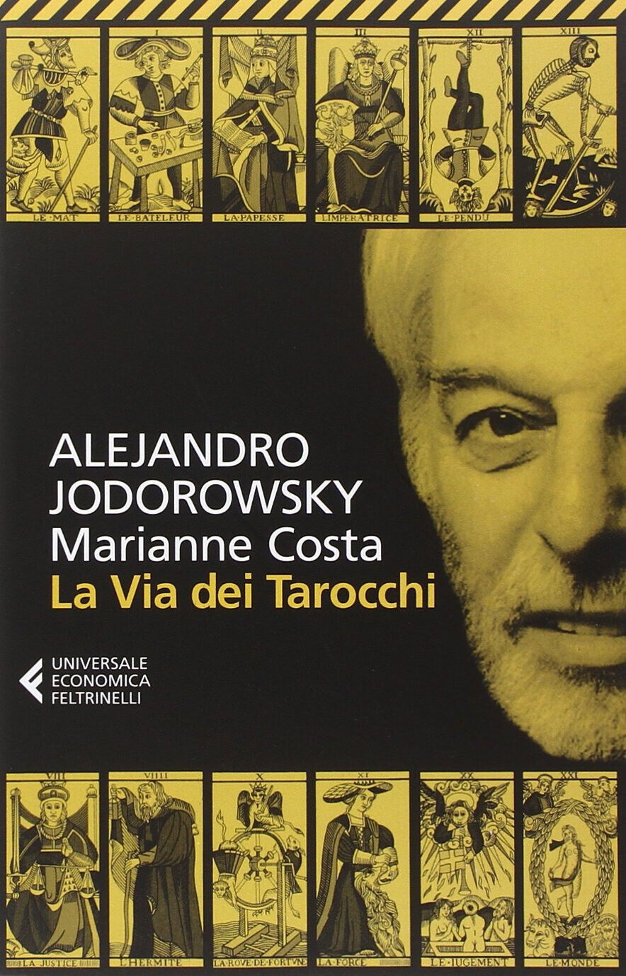 La via dei tarocchi - Alejandro Jodorowsky, Marianne Costa - Fltrinelli, 2014