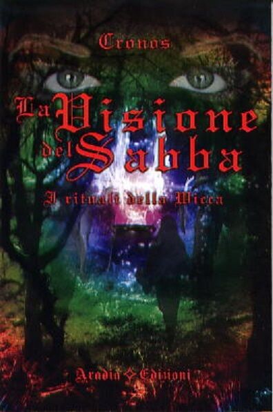 La visione del Sabba. I rituali della Wicca - Cronos - Libro - Aradia 1 ed.