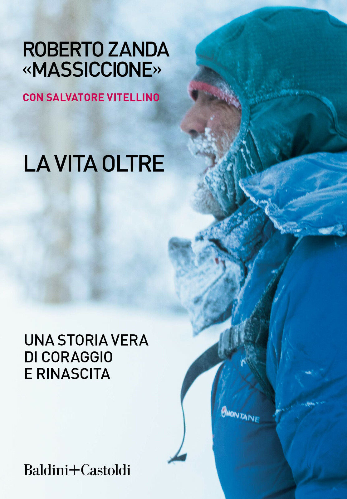 La vita oltre. Una storia vera di coraggio e rinascita - Baldini + Castodi,2018