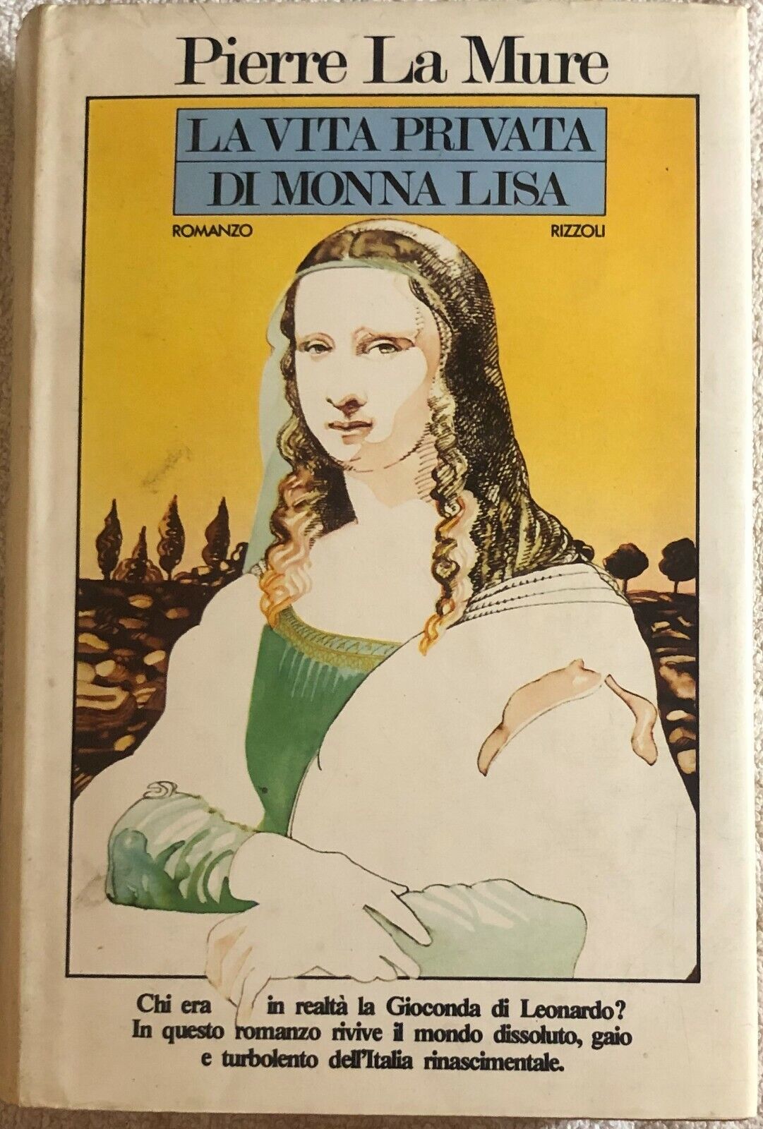 La vita privata di Monna Lisa di Pierre La Mure,  1978,  Rizzoli