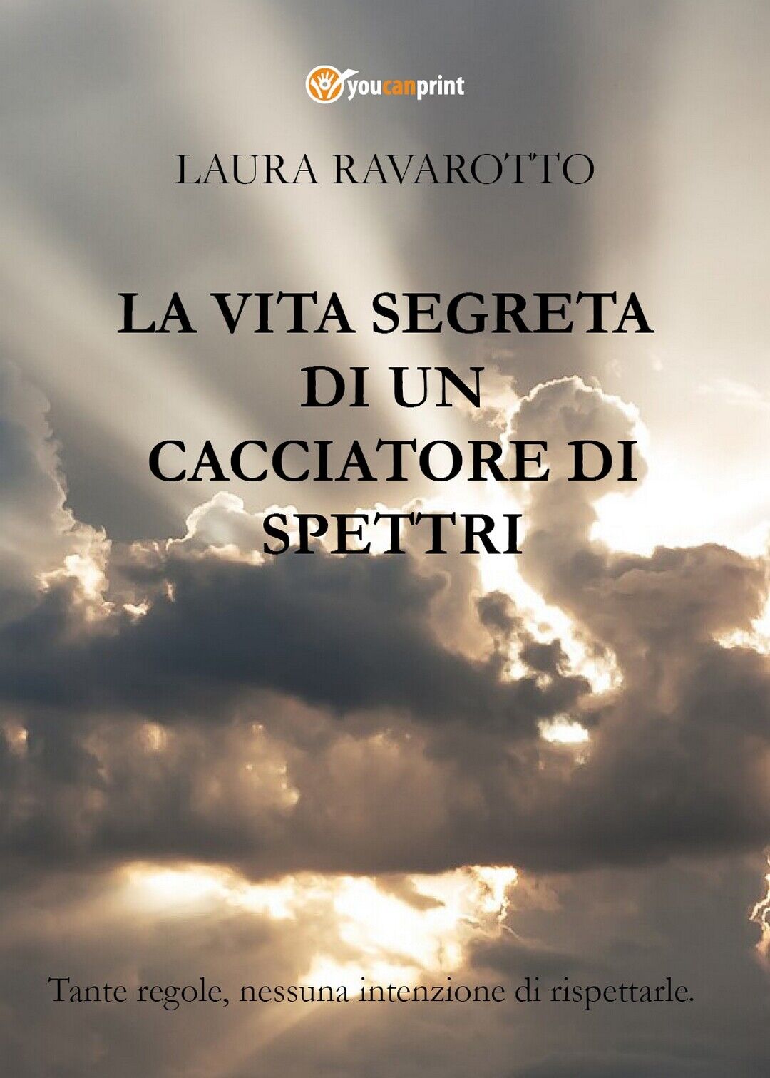 La vita segreta di un Cacciatore di Spettri, Laura Ravarotto, 2018,  Youcanprint