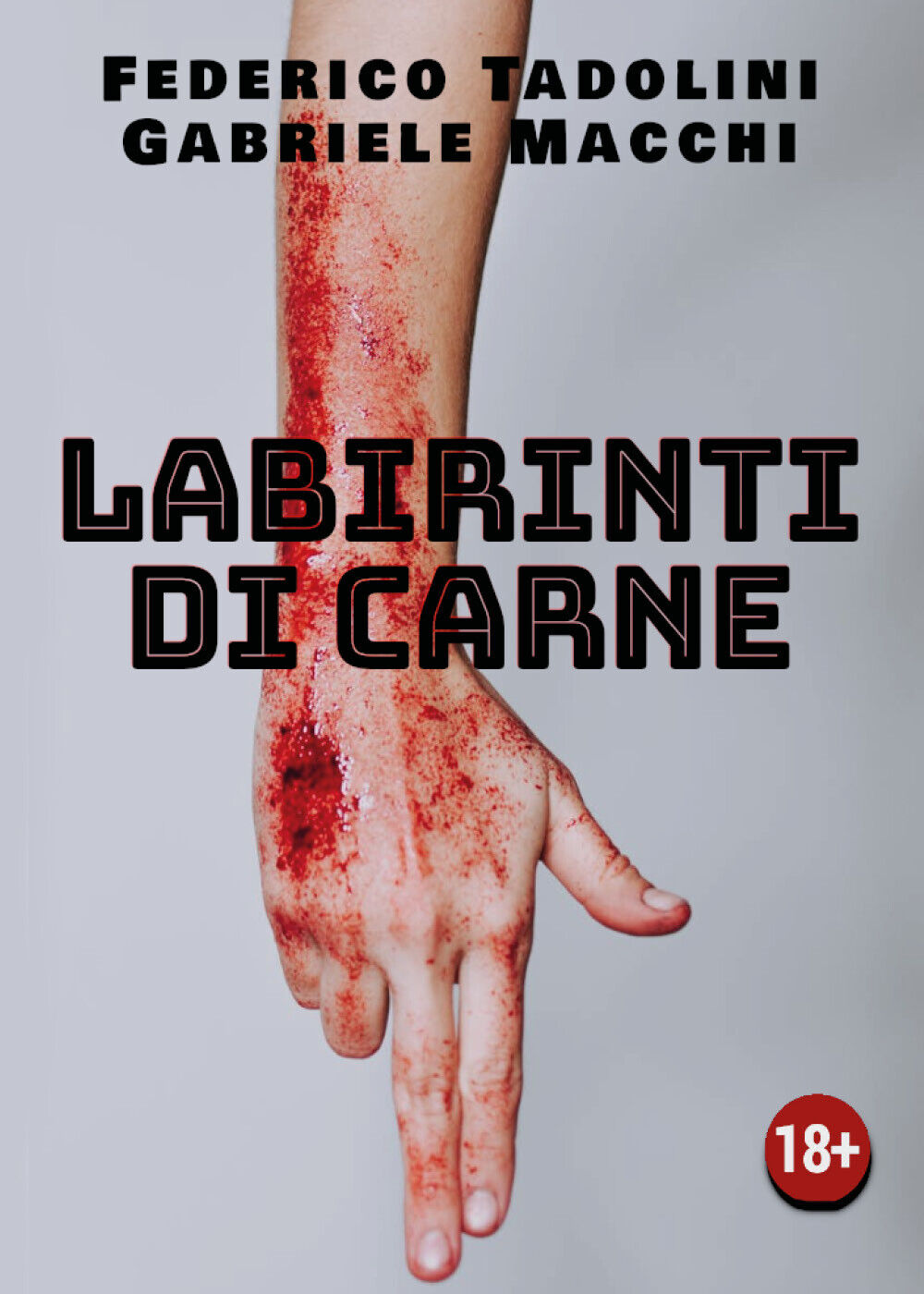 Labirinti di carne di Gabriele Macchi, Federico Tadolini,  2022,  Youcanprint