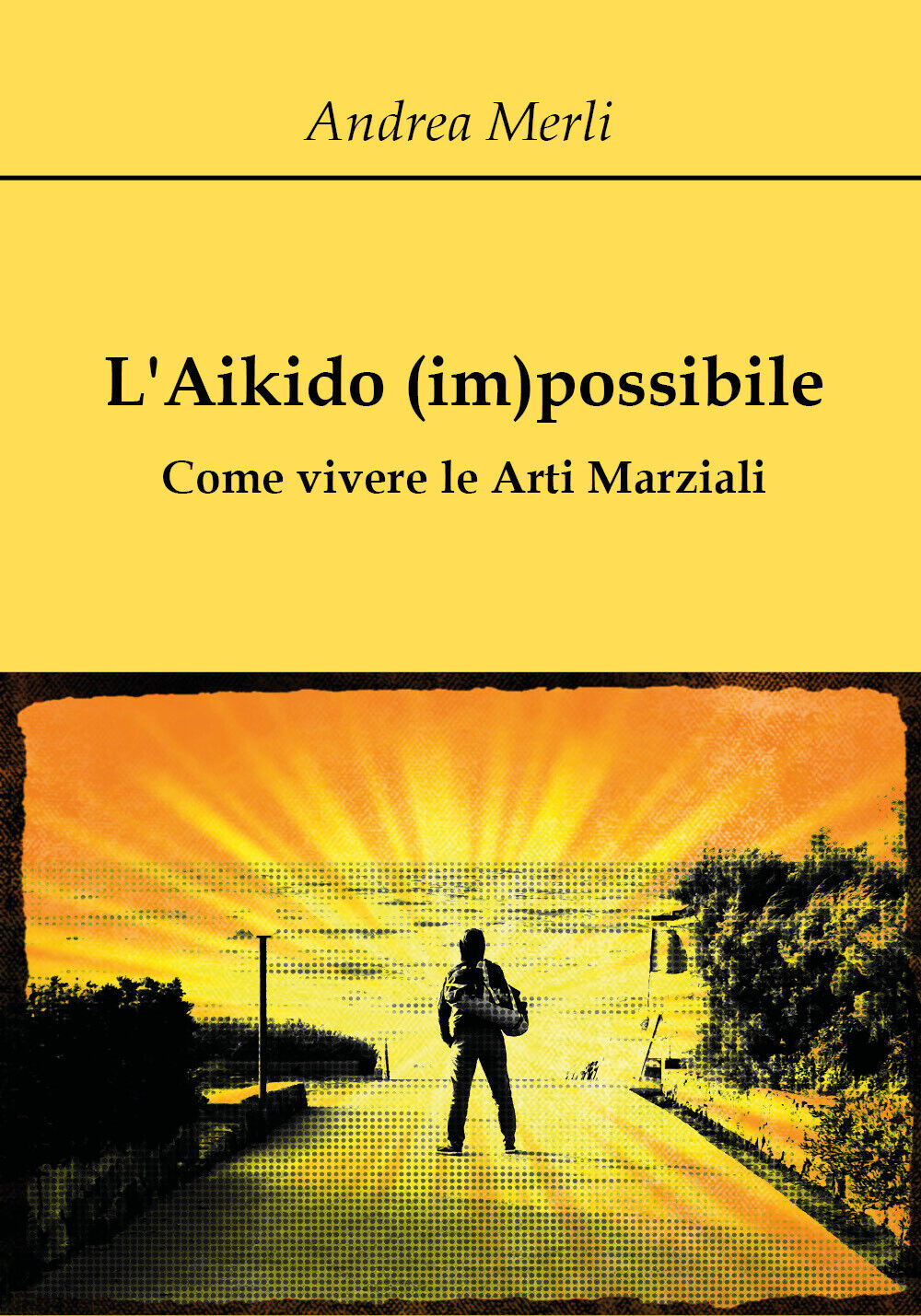 L'aikido (im)possibile - Andrea Merli,  2018,  Youcanprint