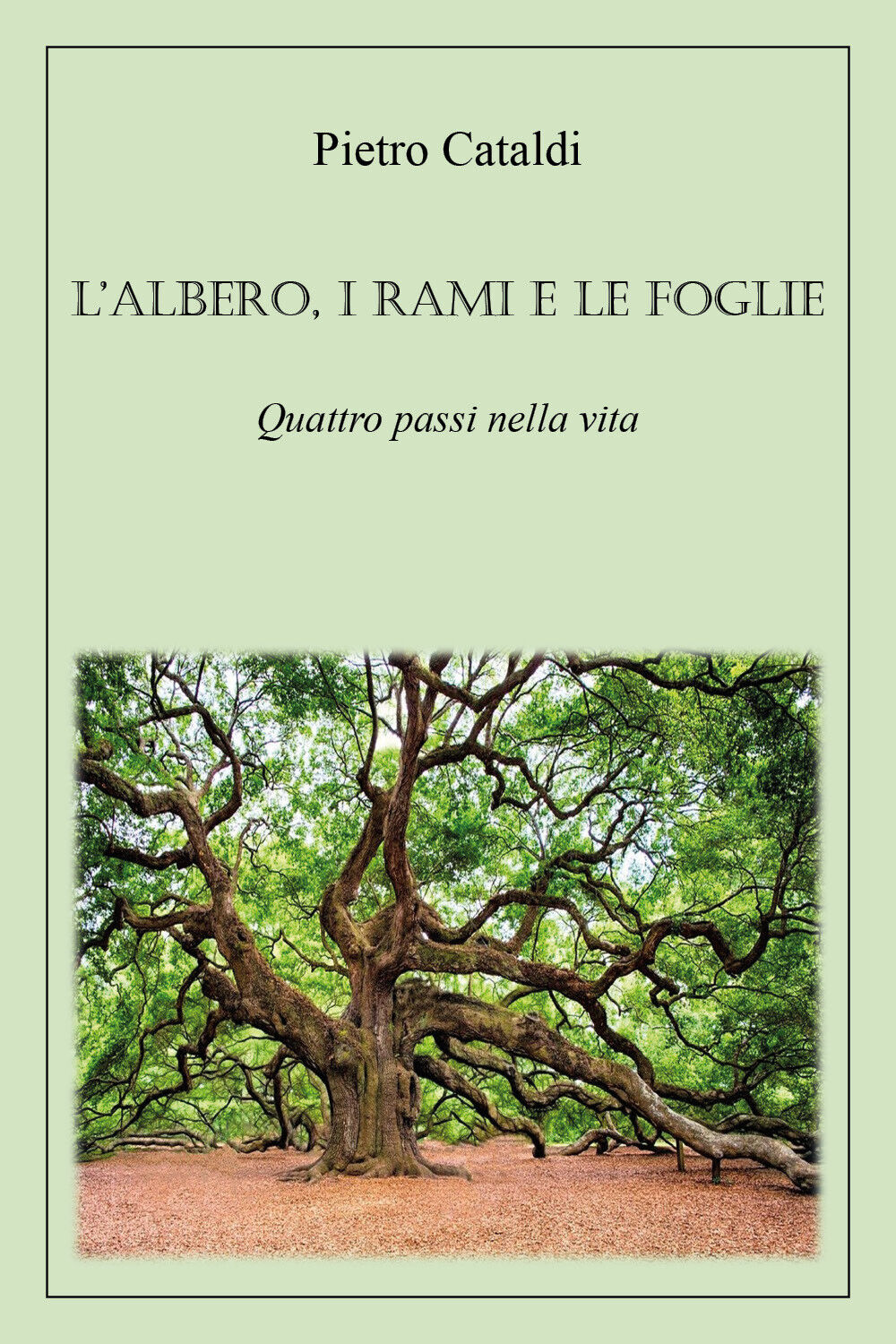 L'albero, i rami e le foglie di Pietro Cataldi,  2022,  Youcanprint