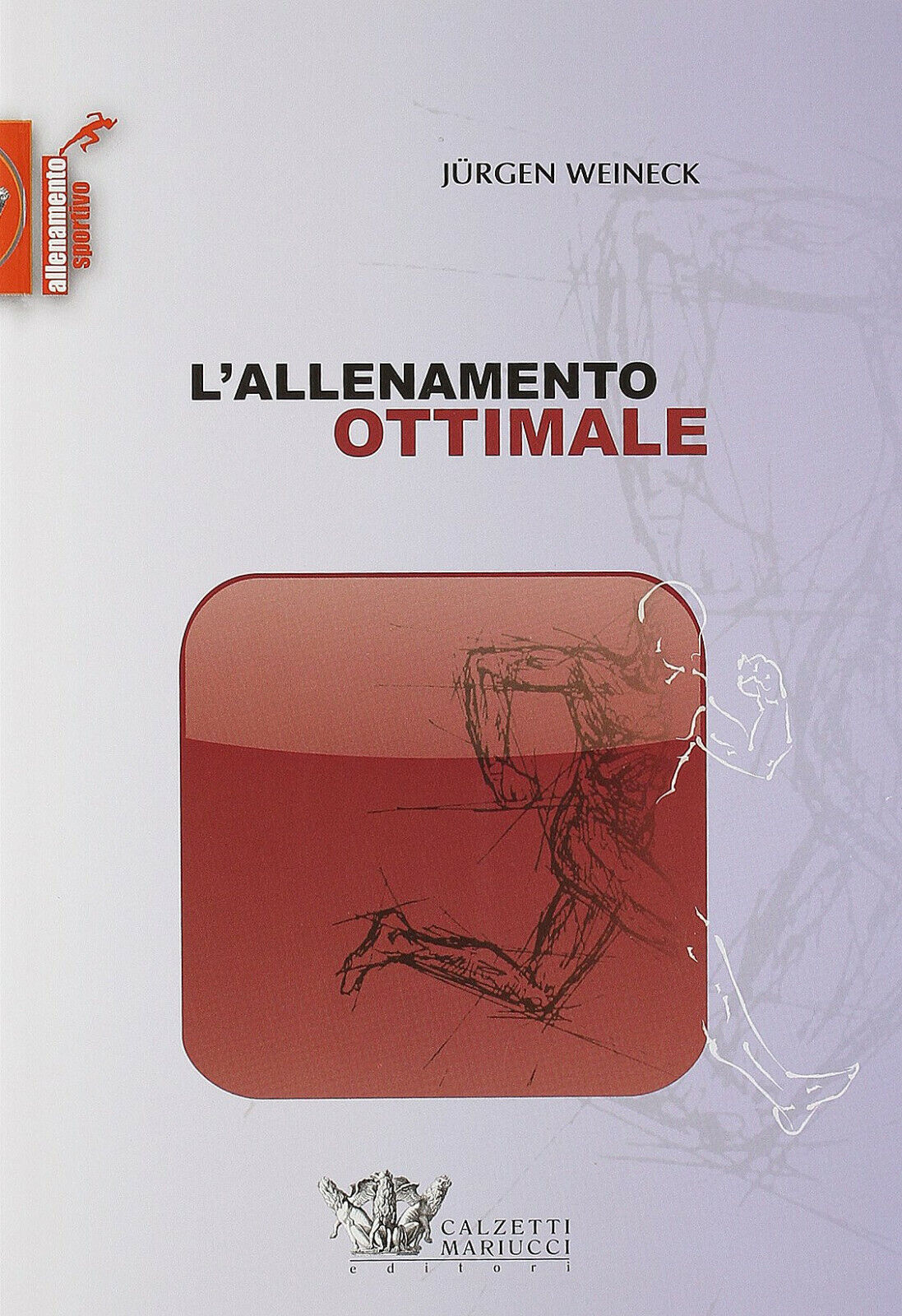 L'allenamento ottimale - J?rgen Weineck - Calzetti Mariucci, 2009