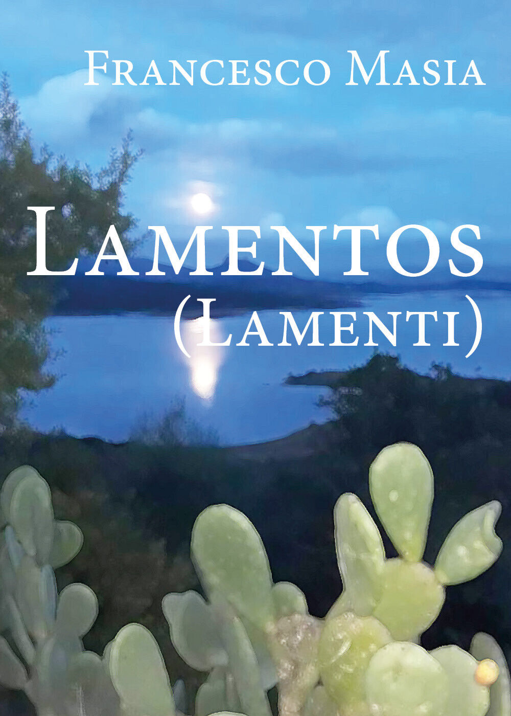 Lamentos (Lamenti) di Francesco Masia,  2020,  Youcanprint