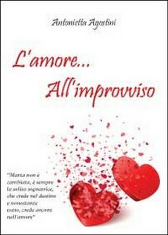 L'amore... alL'improvviso  di Antonietta Agostini,  2012,  Youcanprint