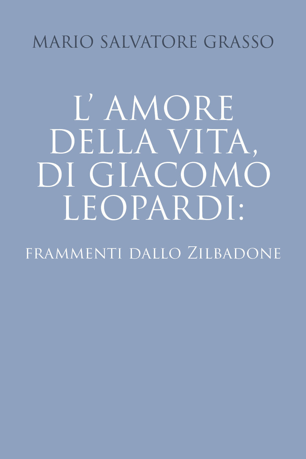 L'amore della vita di Giacomo Leopardi: frammenti dallo Zibaldone