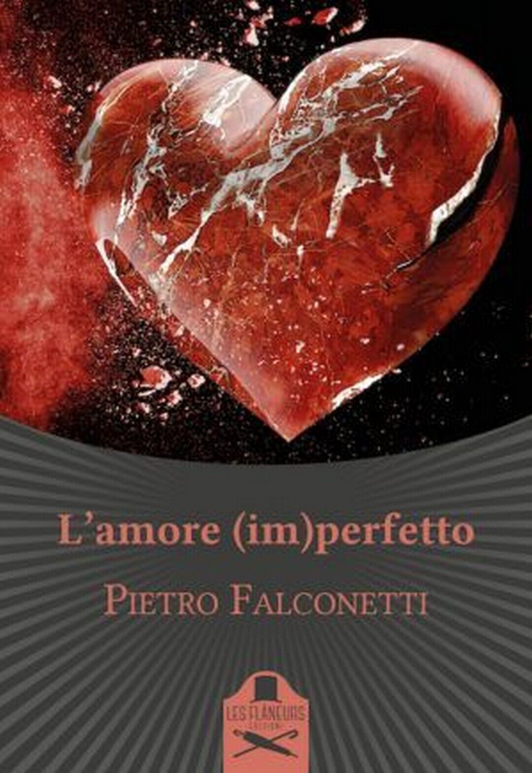L'amore (im)perfetto  di Pietro Falconetti ,  2020,  Les Flaneurs
