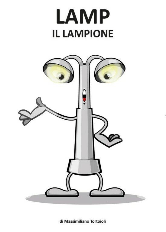 Lamp il lampione  di Massimiliano Tortoioli,  2012,  Youcanprint