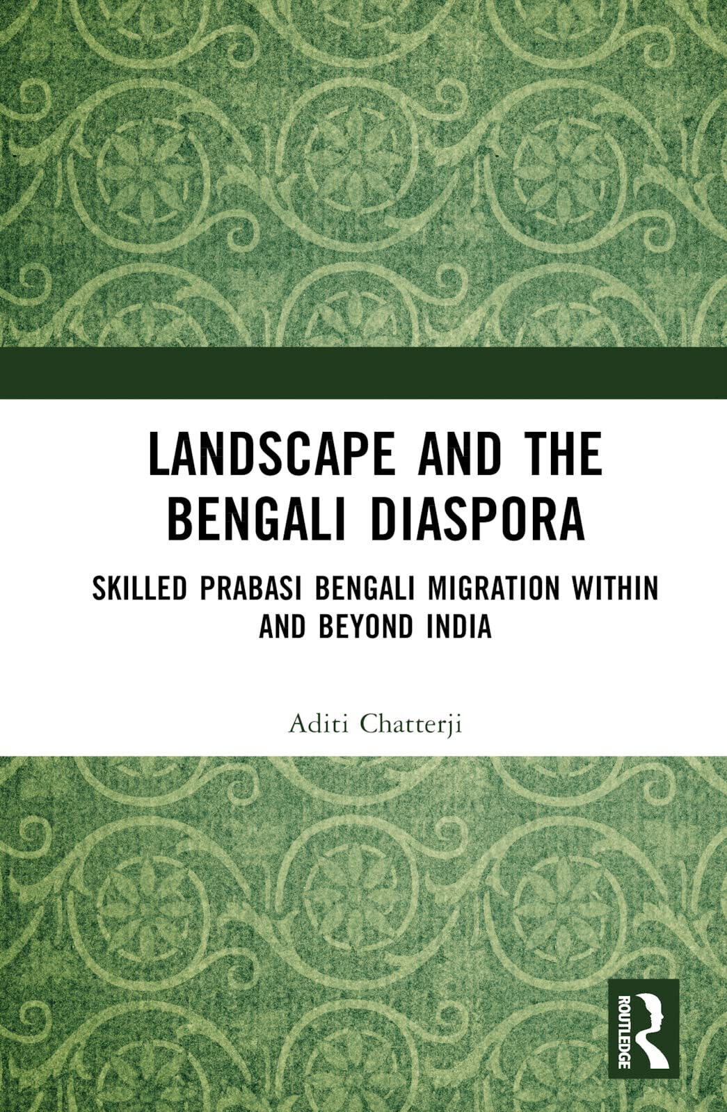 Landscape And The Bengali Diaspora - Aditi Chatterji - Routledge, 2022