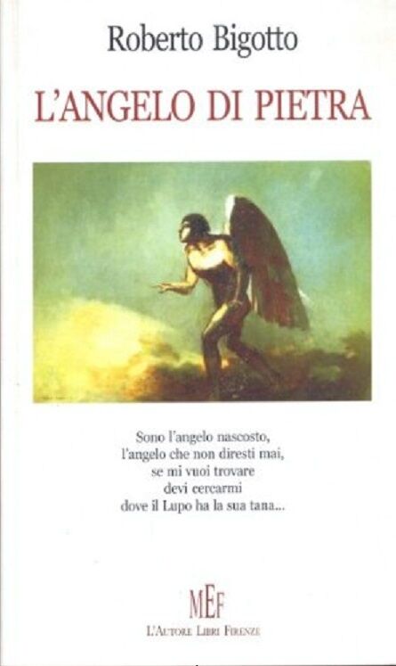 L'angelo di pietra - Roberto Bigotto,  2008,  L'Autore Libri Firenze