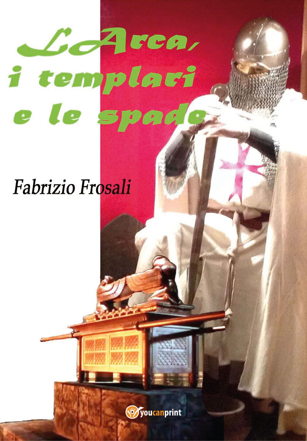 L'arca, i templari e le spade di Fabrizio Frosali,  2021,  Youcanprint
