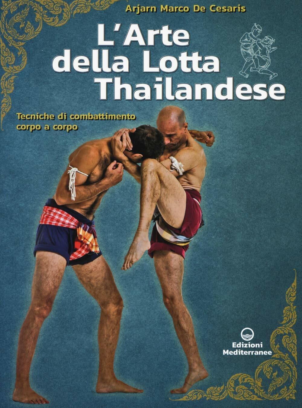 L'arte della lotta thailandese - Marco De Cesaris - Edizioni Mediterranee, 2020