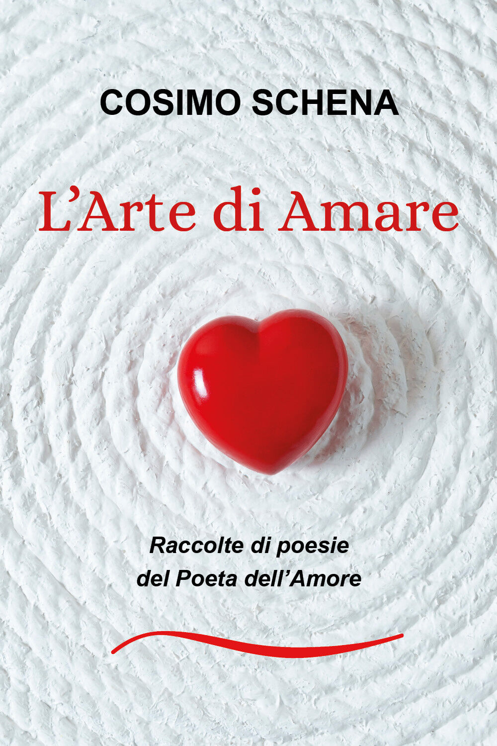 L'arte di amare. Raccolte di poesie del poeta delL'amore di Cosimo Schena,  2020