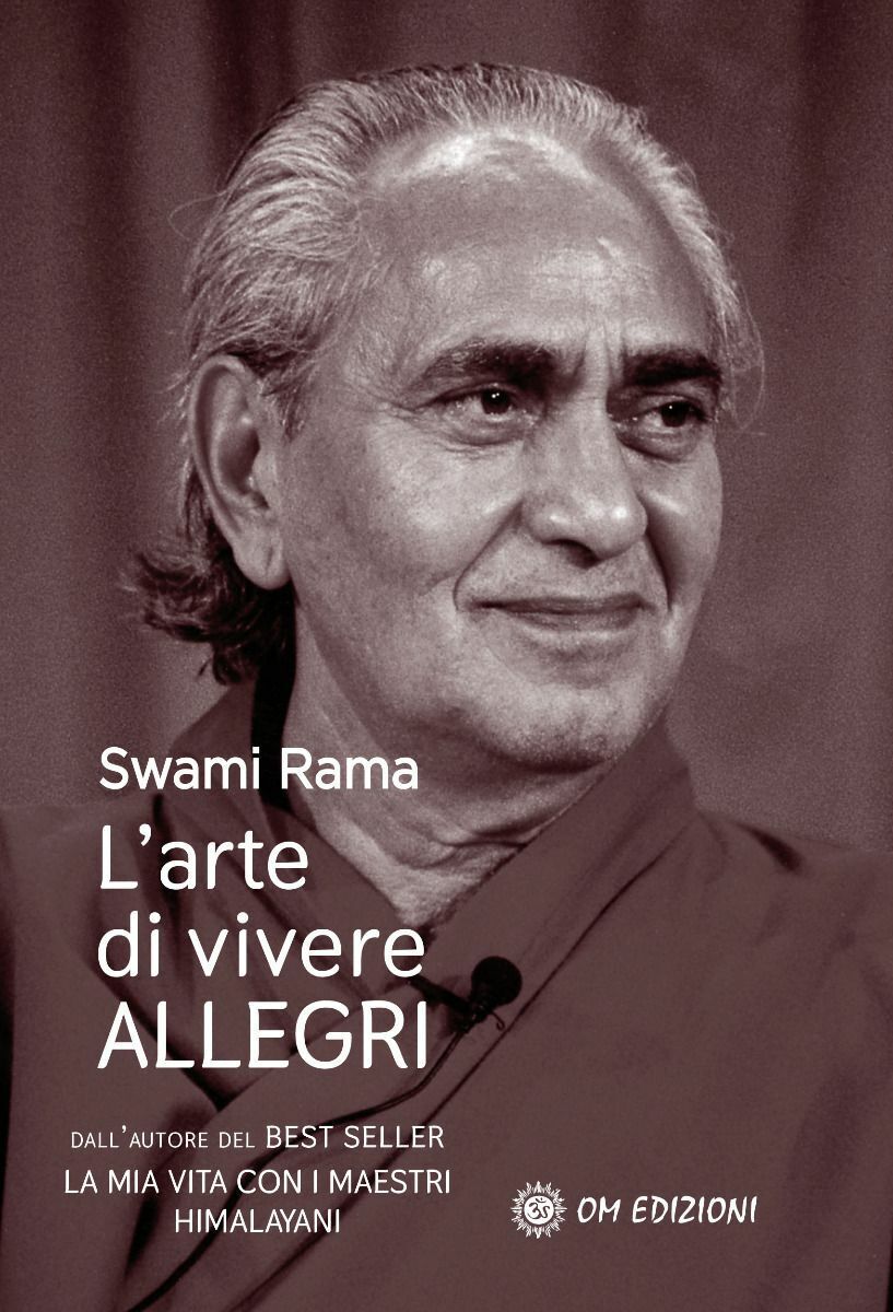 L'arte di vivere ALLEGRI di Swami Rama,  2021,  Om Edizioni