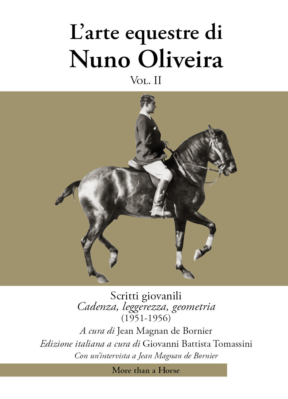 L'arte equestre di Nuno Oliveira Vol II di Nuno Oliveira,  2021,  More Than A Ho