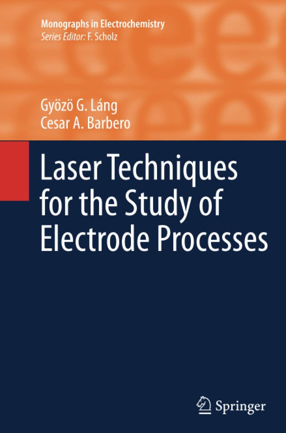 Laser Techniques for the Study of Electrode Processes - Springer, 2014