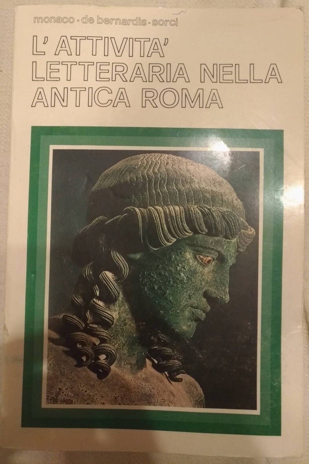 L'attivit? letteraria nell'antica roma - Monaco, De Bernardis, Sorci, 1982 - S