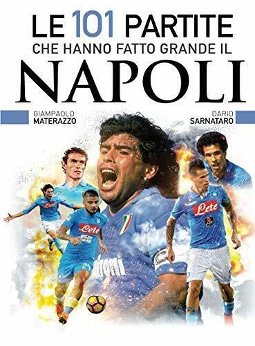 Le 101 partite che hanno fatto grande il Napoli - Materazzo, Sarnatoro - 2018