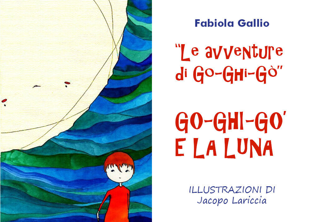  Le Avventure di Go-Ghi-G?: Go-Ghi-G? e la Luna - Fabiola Gallio,  2020