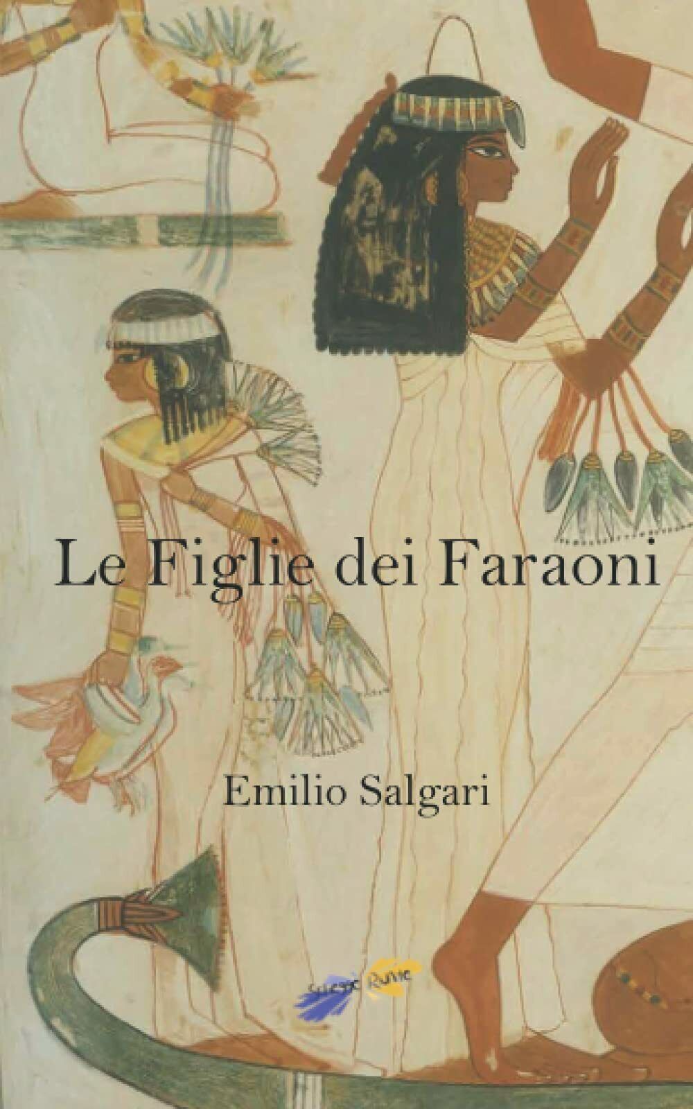 Le Figlie dei Faraoni di Emilio Salgari,  2020,  Indipendently Published