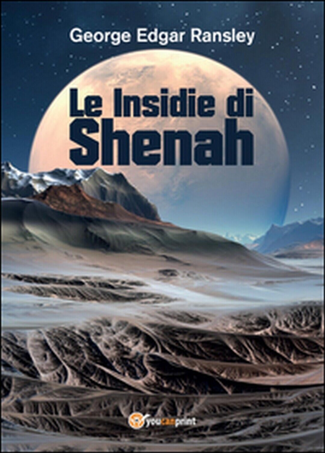 Le Insidie di Shenah  di George Edgar Ransley,  2015,  Youcanprint