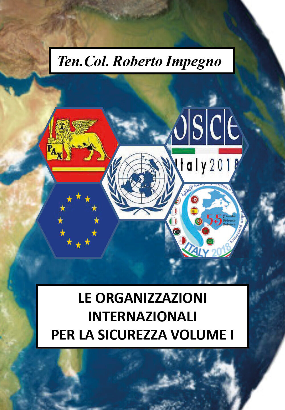 Le Organizzazioni Internazionali per la Sicurezza Volume I - Impegno,  2018,  Yo