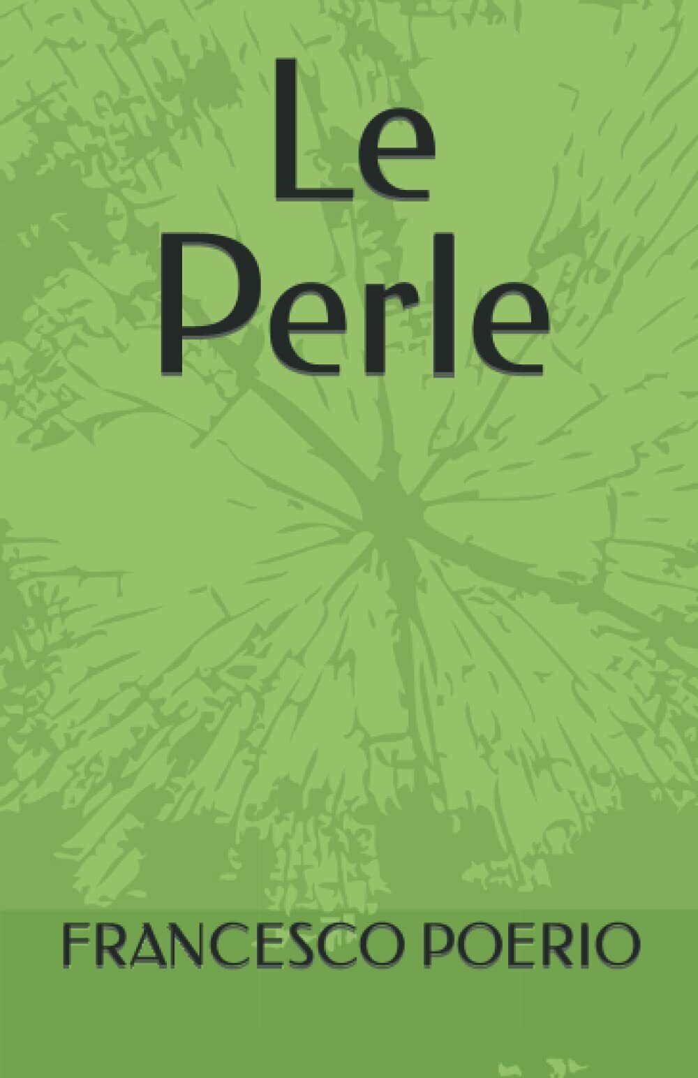 Le Perle di Francesco Poerio,  2021,  Indipendently Published