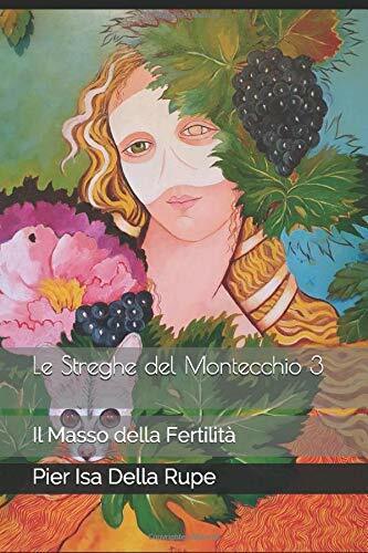 Le Streghe Del Montecchio 3 Il Masso Della Fertilit? di Pier Isa Della Rupe,  20