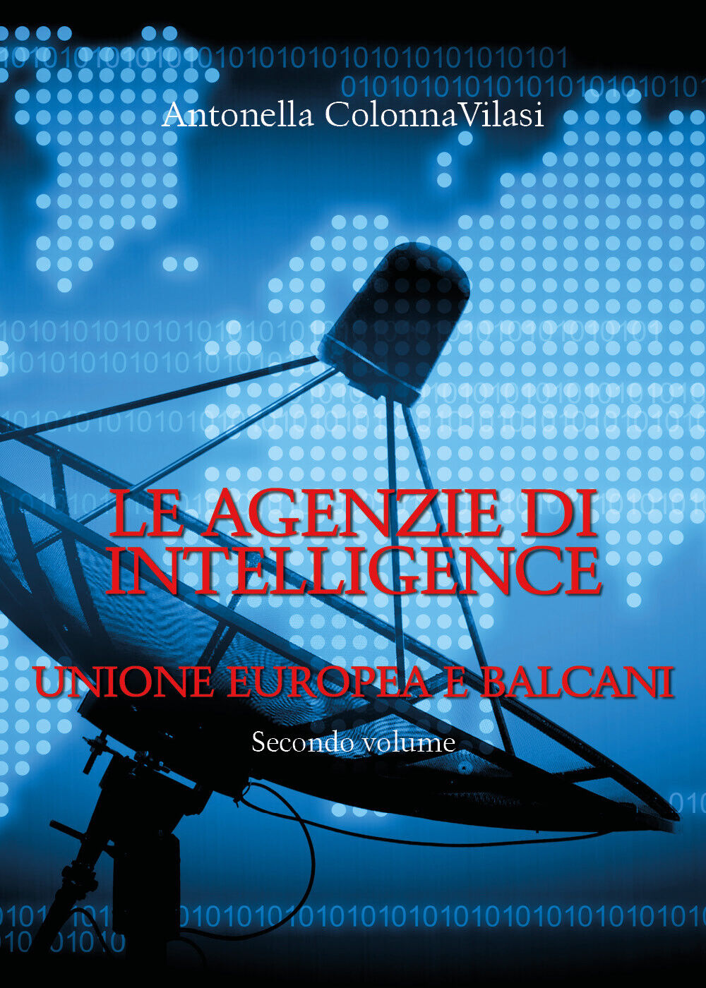 Le agenzie di intelligence Vol.2  di Antonella Colonna Vilasi,  2020,  Libellula