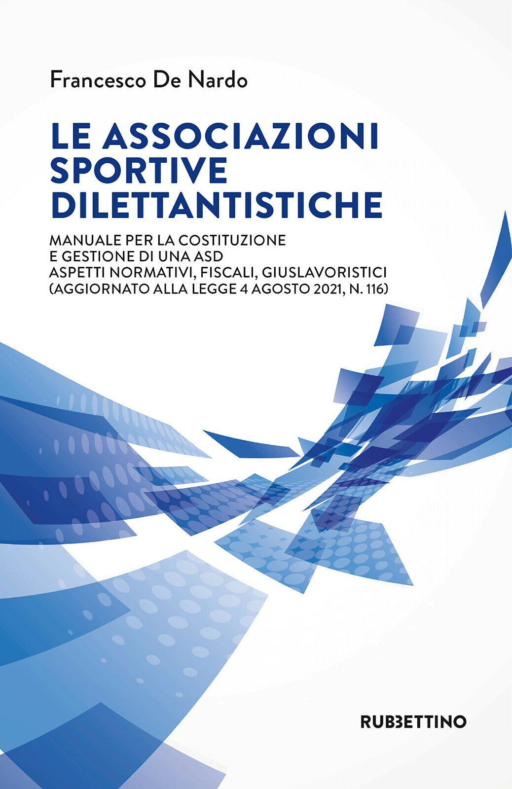 Le associazioni sportive dilettantistiche - Francesco De Nardo - 2021