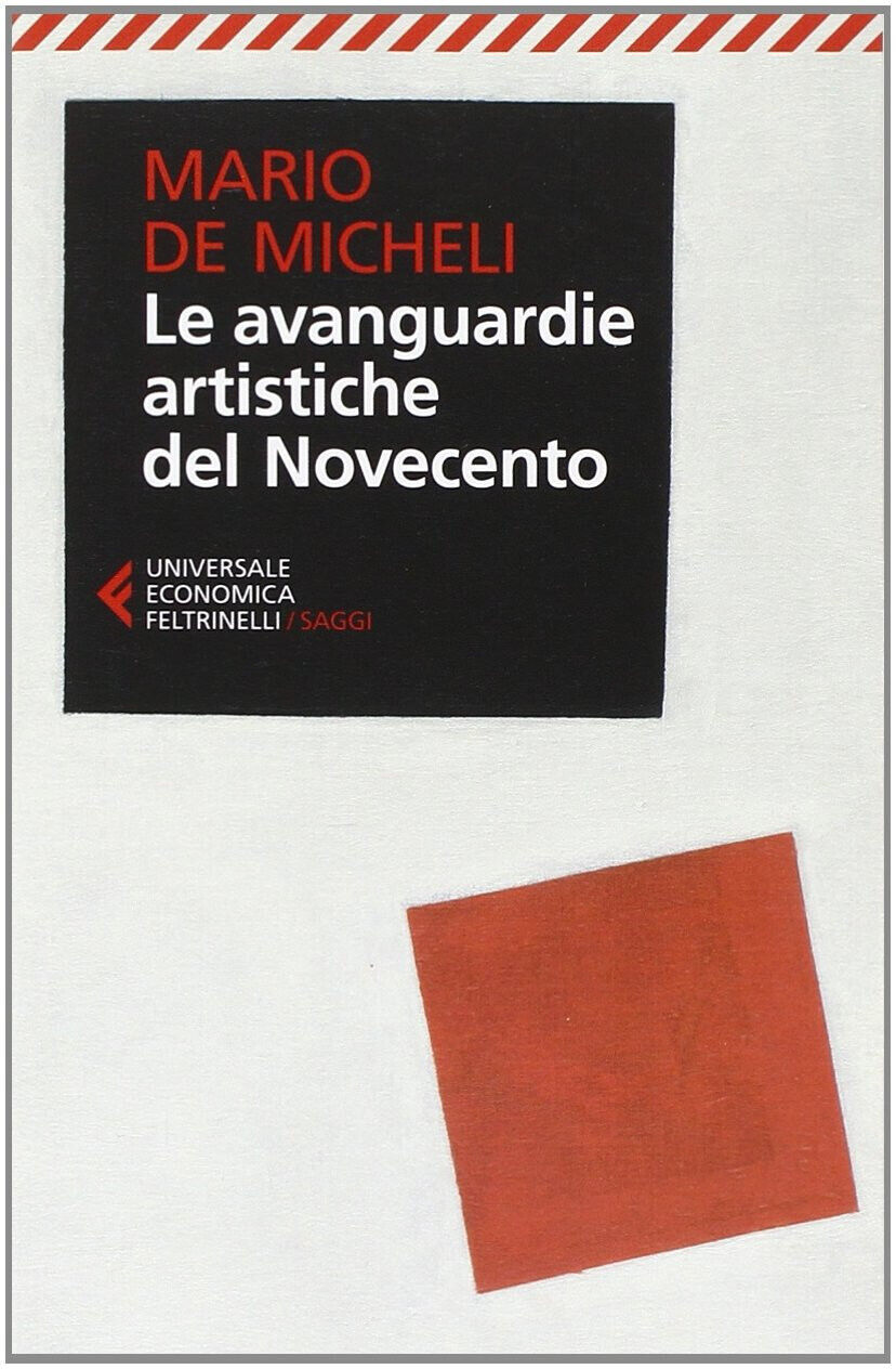 Le avanguardie artistiche del Novecento - Mario De Micheli-Feltrinelli, 2014